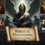 Biblical Pretenders Meaning in the Bible