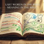 Last Words in the Bible Meaning in the Bible